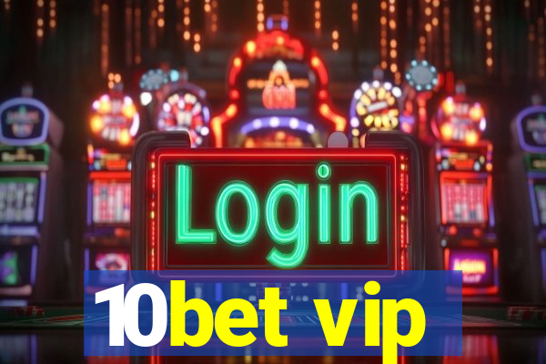 10bet vip